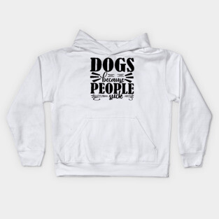 Dogs because People Suck Kids Hoodie