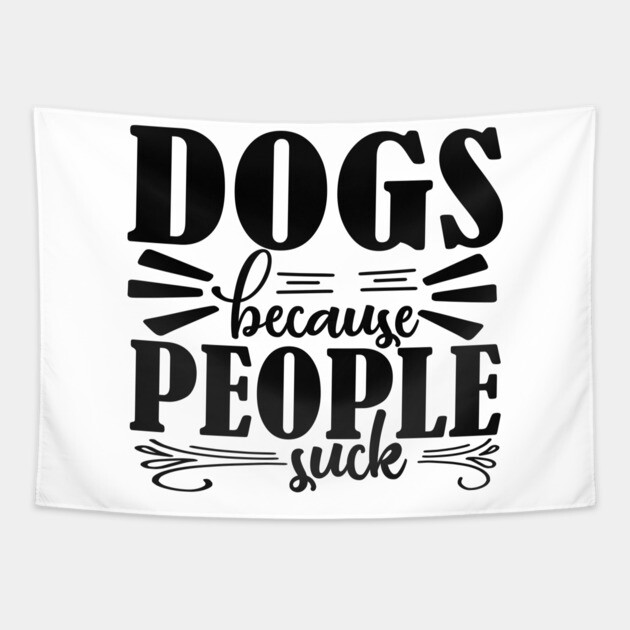Dogs because People Suck Tapestry by DrollDrifter