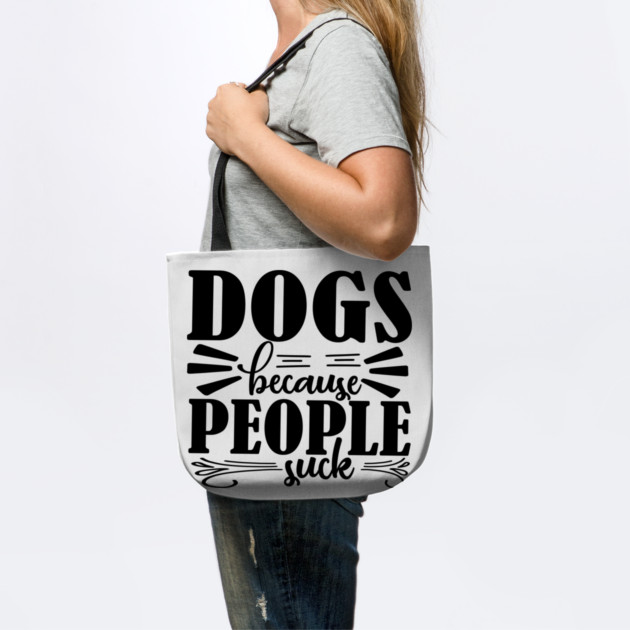 Dogs because People Suck by DrollDrifter