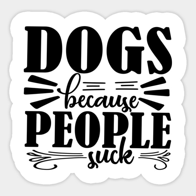 Dogs because People Suck Magnet by DrollDrifters