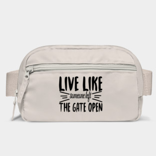 Live Like someone left The Gate Open Bag