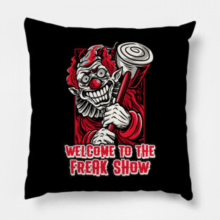 Welcome to the Freak Show Pillow