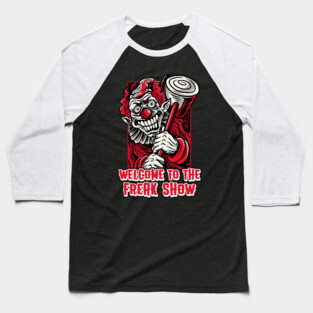 Welcome to the Freak Show Baseball T-Shirt