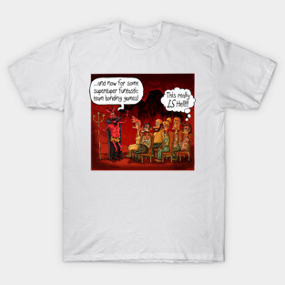 Really IS Hell T-Shirt
