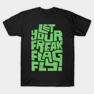 Freak Flag T-Shirt