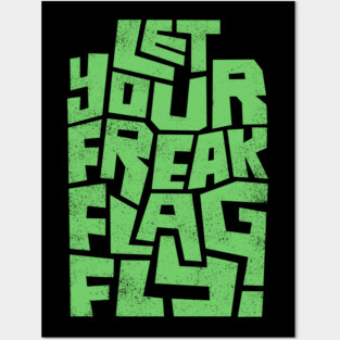 Freak Flag Posters and Art