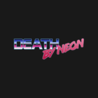 Death By Neon Logo Design - Official Product - cinematic synthwave / horror / berlin school / retrowave / dreamwave t-shirt T-Shirt