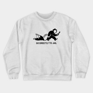 Go directly to jail Crewneck Sweatshirt