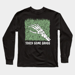 Touch Some Grass Long Sleeve T-Shirt