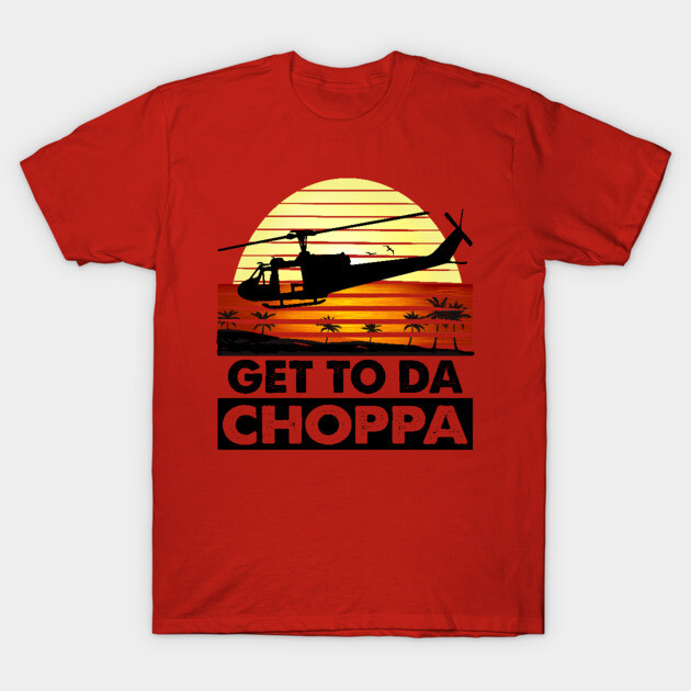 Get To Da Choppa! Predator The Movie T-Shirt TeePublic
