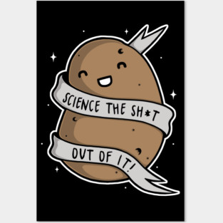 Science the Sh*it Out Of It Posters and Art