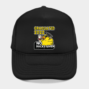 No Ducks Given - Graduated 2022 Graduation Hat