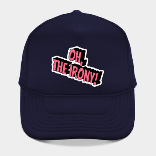 Oh, the irony! Hat