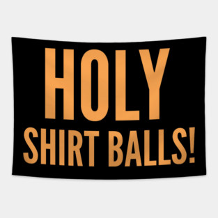 Holy Shirt Balls! Tapestry