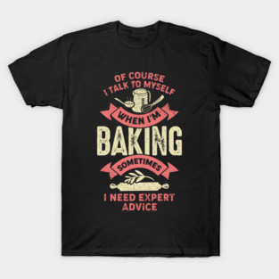 Funny Baking Lover Baker Gift T-Shirt