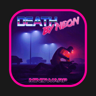 Death By Neon Album Mindwarp Logo Design - Official Product - cinematic synthwave / horror / berlin school / retrowave / dreamwave t-shirt T-Shirt
