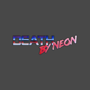 Death By Neon Logo Design - Official Product Color 10 - cinematic synthwave / horror / berlin school / retrowave / dreamwave t-shirt T-Shirt