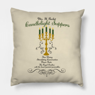 Mrs H Bucket Candlelight Suppers Pillow