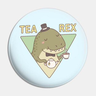 Cute Dinosaur Tea Rex Trex Pun Pin