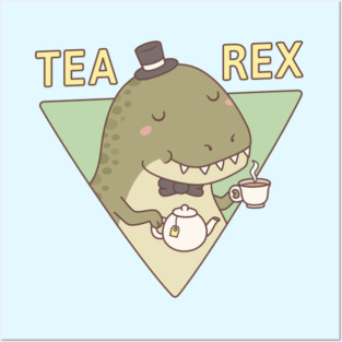 Cute Dinosaur Tea Rex Trex Pun Posters and Art