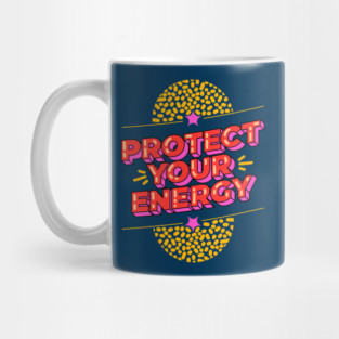 Protect your energy Mug
