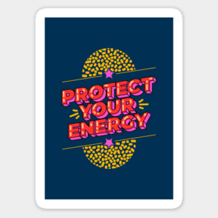 Protect your energy Sticker