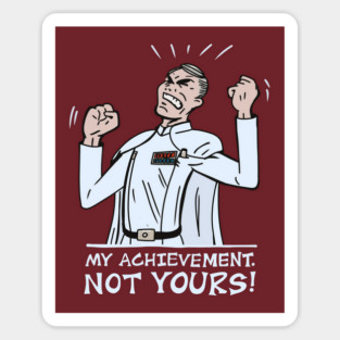 My Achievement, Not Yours! Sticker