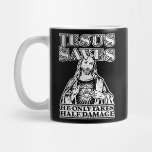 Jesus Saves. He Only Takes Half Damage. Mug