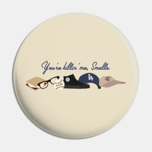 Killing Me Smalls Pin