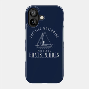 Prestige Worldwide presents Boats 'N Hoes Phone Case
