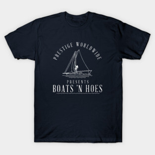 Prestige Worldwide presents Boats 'N Hoes T-Shirt