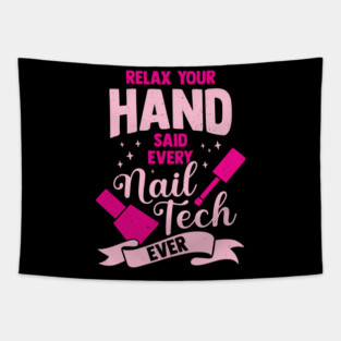 Relax Your Hand Said Every Nail Tech Ever Tapestry