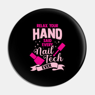Relax Your Hand Said Every Nail Tech Ever Pin