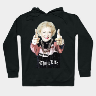 BETTY WHITE THUG LIFE Hoodie