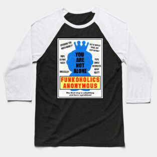Funkoholics Anonymous Baseball T-Shirt