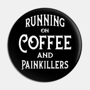 Running on Coffee and Painkillers Cheeky Witch® Pin