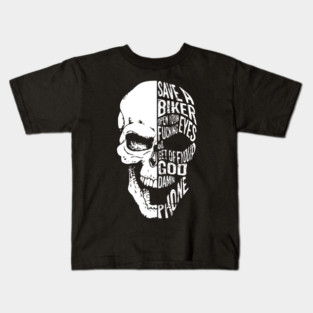 Save A Biker Open Your Fucking Eyes And Get Off You God Damn Phone Kids T-Shirt
