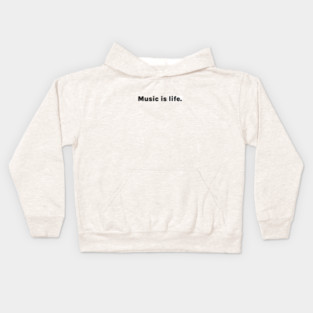 Music is life. Kids Hoodie