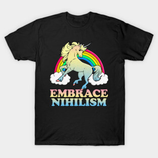 Embrace Nihilism. Nihilist Memes / Dark Humor T-Shirt