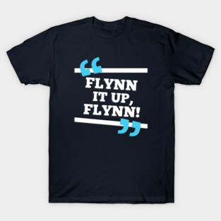 Flynn It Up, Flynn! T-Shirt