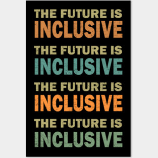 The Future is Inclusive Posters and Art