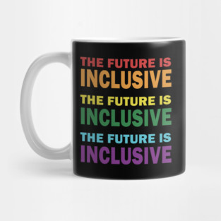 The Future is Inclusive Mug