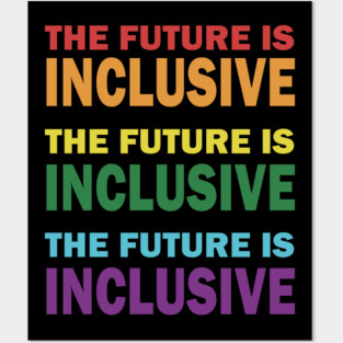 The Future is Inclusive Posters and Art