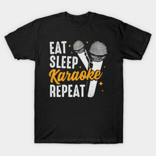 Eat Sleep Karaoke Repeat Party Singing Singer Gift T-Shirt