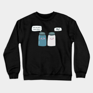 Got Any Sodium Jokes, Na- Funny Chemistry Crewneck Sweatshirt