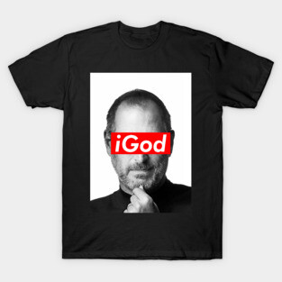 Steve Jobs is the iGod. T-Shirt