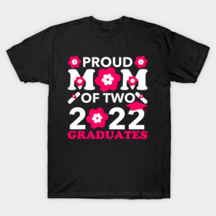 Proud Mom of Two 2022 Graduates Senior Graduation Twin Mommy T-Shirt