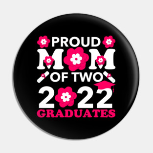 Proud Mom of Two 2022 Graduates Senior Graduation Twin Mommy Pin
