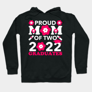 Proud Mom of Two 2022 Graduates Senior Graduation Twin Mommy Hoodie