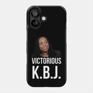 Ketanji Brown Jackson - Victorious KBJ Phone Case